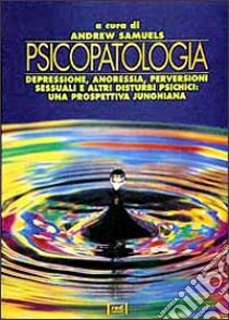 Psicopatologia libro di Samuels Andrew