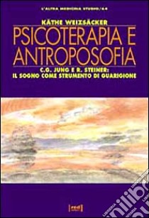 Psicoterapia e antroposofia libro di Weizsäcker Käthe