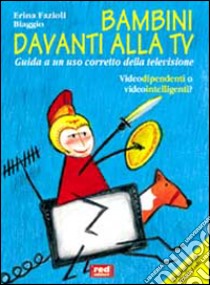 Bambini davanti alla Tv libro di Fazioli Biaggio Erina