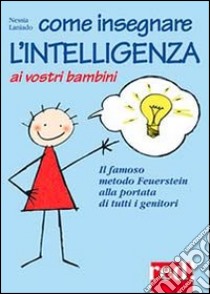 Come insegnare l'intelligenza ai vostri bambini libro di Laniado Nessia