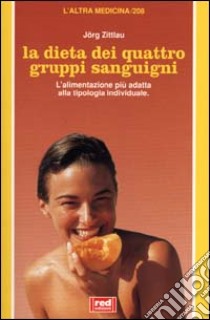 La dieta dei quattro gruppi sanguigni libro di Zittlau Jörg