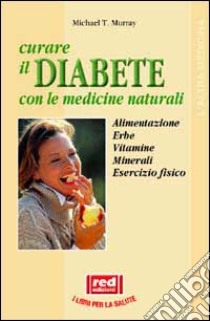 Il Rischio diabetico libro di Murray Michael T.