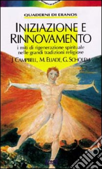 Iniziazione e rinnovamento libro di Campbell Joseph - Eliade Mircea - Scholem Gershom