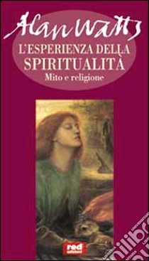 L'esperienza della spiritualità. Mito e religione libro di Watts Alan W.