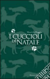 I cuccioli di Natale libro di Reggio Maurizio