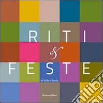 Riti e feste in valle d'Aosta. Testimonianze del patrimonio culturale immateriale. Con DVD libro