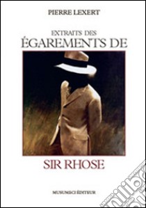 Extrait des égarements de Sir Rhose libro di Lexert Pierre