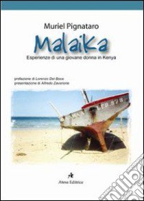 Malaika. Esperienze di una giovane donna in Kenya libro di Pignataro Muriel