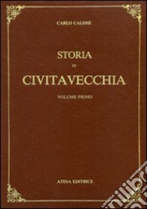 Storia di Civitavecchia (rist. anast. Firenze, 1936/2) libro di Calisse Carlo