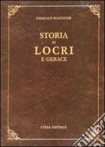 Storia di Locri e Gerace (rist. anast. Napoli, 1856) libro di Scaglione Pasquale