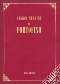 Saggio storico di Portofino libro