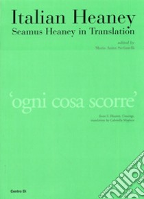 Italian heaney. Seamus heaney in traslation libro di Stefanelli M. A. (cur.)