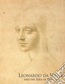 Leonardo da Vinci and the idea of beauty. Ediz. illustrata libro di Spike John T.