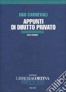 Appunti di diritto privato libro di Carnevali Ugo