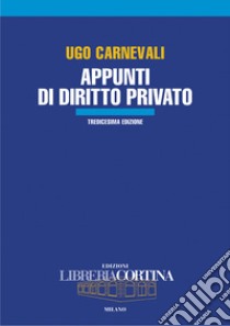 Appunti di diritto privato libro di Carnevali Ugo