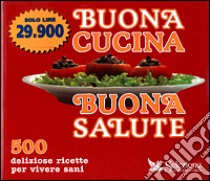 Buona cucina, buona salute libro