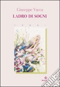 Ladro di sogni libro di Vacca Giuseppe