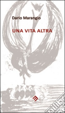 Una vita altra libro di Marangio Dario