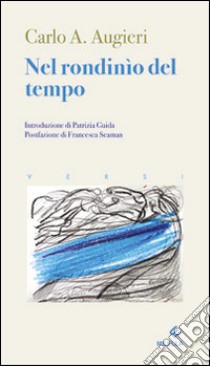 Nel rondinio del tempo. Ediz. multilingue libro di Augieri Carlo Alberto