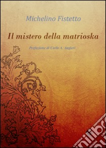 Il mistero della matrioska libro di Fistetto Michelino