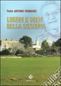 Luoghi e volti della memoria libro di Febbraro Antonio