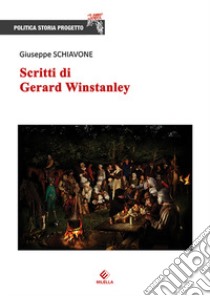 Scritti di Gerard Winstanley libro di Schiavone Giuseppe