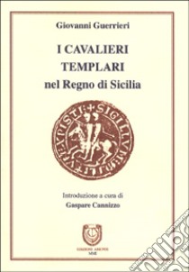 Cavalieri Templari nel Regno di Sicilia libro di Guerrieri Giovanni