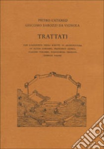 Trattati libro di Cataneo Pietro; Vignola Giacomo