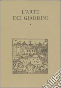 L'arte dei giardini libro di Azzi Visentini Margherita