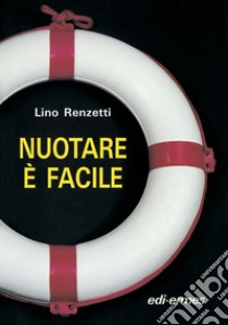 Nuotare è facile libro di Renzetti Lino