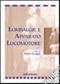 Lombalgie e apparato locomotore. Attuali orientamenti patogenetici e terapeutici libro