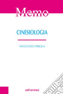 Cinesiologia libro di Pirola Vincenzo