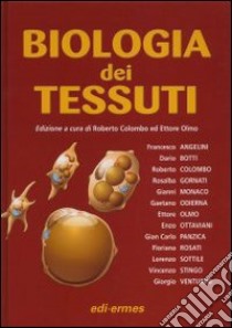 Biologia dei tessuti. Ediz. illustrata libro di Colombo R. (cur.); Olmo E. (cur.)