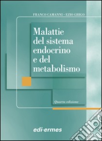 Malattia del sistema endocrino e del metabolismo libro di Camanni Franco; Ghigo Ezio