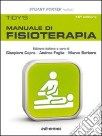 Tidy's. Manuale di fisioterapia libro di Porter Stuart