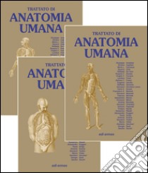 Anatomia umana. Trattato vol. 1-3 libro di  