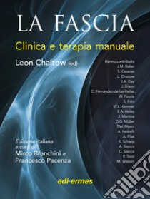 La fascia. Clinica e terapia manuale libro di Chaitow Leon