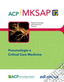 Pneumologia e Critical Care Medicine. MKSAP. Con espansione online libro di American College of Physicians