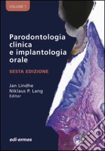 Parodontologia clinica e implantologia orale libro di Lang N. P. (cur.); Lindhe J. (cur.)