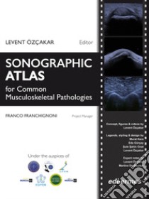 Sonographic atlas for common musculoskeletal pathologies libro di Ozcakar L. (cur.)