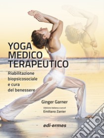 Yoga medico terapeutico libro di Garner Ginger