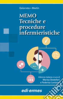 MEMO. Tecniche e procedure infermieristiche libro di Galarreta Aperte Sergio; Gracia Carlos Martín