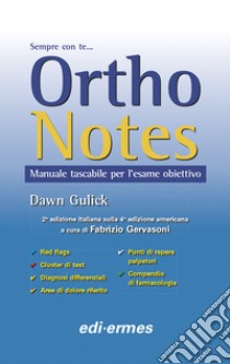 Ortho notes. Manuale tascabile per l'esame obiettivo. Ediz. a spirale libro di Gulick Dawn; Gervasoni F. (cur.)