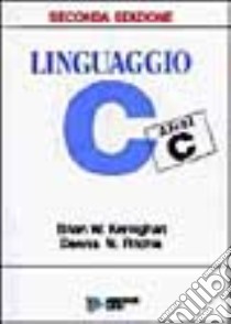 Linguaggio C libro di Kernighan Brian W. - Ritchie Dennis M.