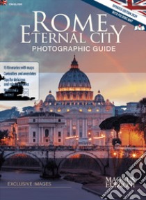 Rome Eternal City. Photographic Guide. Ediz. illustrata. Con Carta geografica ripiegata libro di Montella Emma Mafalda