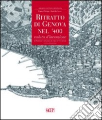 Ritratto di Genova nel '400. Veduta d'invenzione. Ediz. italiana e inglese. CD-ROM libro di Poleggi Ennio; Croce Isabella