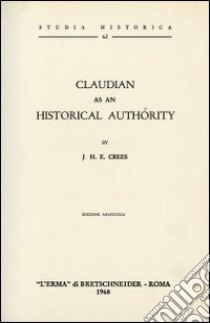 Claudian as an historical authority (1908) libro di Crees J. H. E.