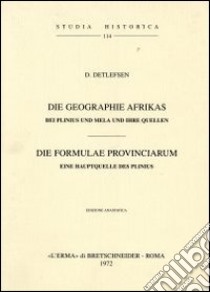 Die Geographie Afrikas bei Plinius und Mela und ihre Quellen (1908) libro di Detlefsen D.