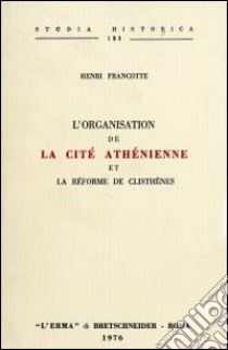 L'organisation de la cité athénienne et la réforme de Clisthènes (rist. anast. 1892) libro di Francotte Henri
