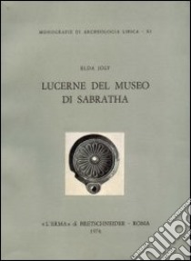 Lucerne del Museo di Sabratha libro di Joly Elda